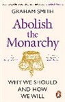 Graham Smith - Abolish the Monarchy