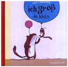 Lilli L&rsquo;Arronge, Lilli LArronge, Lilli L'Arronge - Ich gro&szlig; - du klein (Mini-Ausgabe)