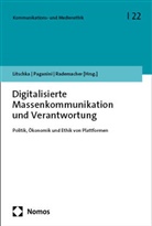 Michael Litschka, Claudia Paganini, Lars Rademacher - Digitalisierte Massenkommunikation und Verantwortung