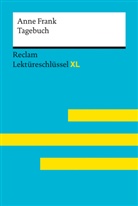 Anne Frank, Sascha Feuchert, Anne Frank, Nikola Medenwald, Nikola Medenwald, Sascha Feuchert - Tagebuch der Anne Frank: Lekt&uuml;reschl&uuml;ssel mit Inhaltsangabe, Interpretation, Pr&uuml;fungsaufgaben mit L&ouml;sungen, Lernglossar. (Reclam Lekt&uuml;reschl&uuml;ssel XL)