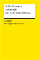Ralf Weskamp - Schulrecht. Eine methodische Anleitung. Reclam Bildung und Unterricht