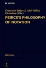Francesco Bellucci, Pietarinen, Ahti-Veikko Pietarinen - Peirce's Philosophy of Notation