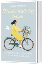 Nelli Bangert, Bangert  Nelli - Nach-hall-tig leben