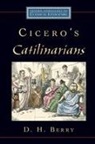 D. H. Berry, D. H. (Senior Lecturer in Classics Berry, Berry D. H. - Cicero''s Catilinarians