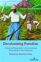 Rosalina Diaz, Rosalina D&iacute;az, R Steinberg, Shirley R. Steinberg - Decolonizing Paradise