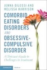 Jenna DiLossi, Jenna (Center for Hope and Health Dilossi, Melissa Harrison, Melissa (Center for Hope and Health Harrison, Harrison Melissa - Comorbid Eating Disorders and Obsessive-Compulsive Disorder