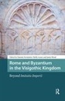 Damian Lester Fernandez, Damian Fernandez, Dami&aacute;n Fern&aacute;ndez, Molly Lester, Jamie Wood - Rome and Byzantium in the Visigothic Kingdom