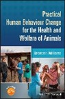 Bronwen Williams, Bronwen (Nhs) Williams, Williams Bronwen - Practical Human Behaviour Change for the Health and Welfare of Animals