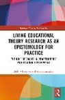 Marie Huxtable, Huxtable Marie, Jack Whitehead, Jack (Formerly Liverpool Hope Universit Whitehead, Jack (Visiting Professor Whitehead, Whitehead Jack - Living Educational Theory Research As an Epistemology for Practice