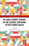 Ivelaw Lloyd Griffith, Ivelaw Lloyd Griffith - Oil and Climate Change in the Guyana-Suriname Basin