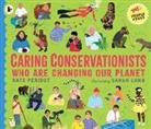 Kate Peridot, Sarah Long - Caring Conservationists Who Are Changing Our Planet