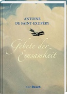 Antoine de Saint-Exup&eacute;ry - Gebete der Einsamkeit