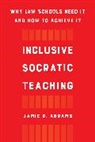 Jamie R. Abrams - Inclusive Socratic Teaching