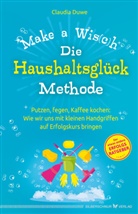 Claudia Duwe - Die Haushaltsgl&uuml;ck-Methode - Make a Wis(c)h