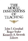 Goodlad, John I. Soder Goodlad, Sirotnik Ka, Soder R, John I Goodlad, Goodlad John I.... - Moral Dimensions of Teaching
