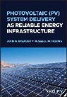 John R Balfour, John R. Balfour, John R. (High Performance Pv) Morris Balfour, John R. Morris Balfour, Russell W Morris, Russell W. Morris - Photovoltaic (Pv) System Delivery As Reliable Energy Infrastructure