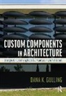 Dana Gulling - Custom Components in Architecture