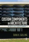 Dana Gulling - Custom Components in Architecture