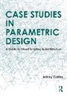 Jeffrey Collins, Collins Jeffrey - Case Studies in Parametric Design
