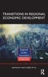 Ivan Bailey Turok, David Bailey, Jennifer Clark, Jun Du, Ugo Fratesi, Fratesi Ugo... - Transitions in Regional Economic Development