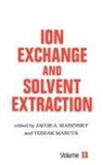 Jacob A. Marcus Marinsky, Yitzhak Marcus, Marcus Yitzhak, Jacob a Marinsky, Jacob A. Marinsky, Marinsky Jacob A. - Ion Exchange and Solvent Extraction