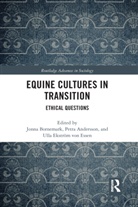 Jonna (Sodertorn University Bornemark, Jonna Andersson Bornemark, Petra Andersson, Jonna Bornemark, Ulla Ekstrom von Essen, Ulla Ekstr&ouml;m von Essen - Equine Cultures in Transition