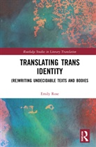 Emily Rose, Rose Emily - Translating Trans Identity