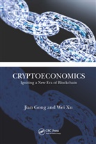 Jian Gong, Jian Xu Gong, Gong Jian, Wei Xu, Xu Wei - Cryptoeconomics