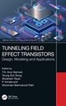 T. S. Arun (National Engg Coll Samuel, Shiromani Balmukund Rahi, T. S. Arun Samuel, Young Suh Song, Shubham Tayal, P. Vimala - Tunneling Field Effect Transistors