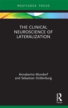 Annakarina Mundorf, Annakarina Ocklenburg Mundorf, Sebastian Ocklenburg - Clinical Neuroscience of Lateralization
