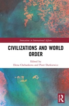 Elena (University of Lincoln Chebankova, Elena Chebankova, Chebankova Elena, Piotr Dutkiewicz, Dutkiewicz Piotr - Civilizations and World Order