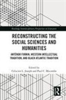 Celucien L. Mocombe Joseph, Celucien L. Joseph, Joseph Celucien L., Paul C. Mocombe, Mocombe Paul C. - Reconstructing the Social Sciences and Humanities