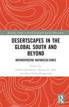 Sushila Alex Shekhawat, Rayson K. Alex, Alex Rayson K., Swarnalatha Rangarajan, Rangarajan Swarnalatha, Sushila Shekhawat - Desertscapes in the Global South and Beyond