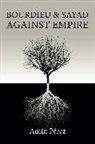 Amin Perez, Am&iacute;n P&eacute;rez - Bourdieu and Sayad Against Empire