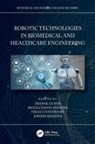 Deepak Sharma Gupta, Vikas Chaudhary, Deepak Gupta, Gupta Deepak, Ashish Khanna, Moolchand Sharma - Robotic Technologies in Biomedical and Healthcare Engineering