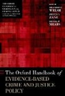 Daniel P. Mears, Daniel P. (Distinguished Research Professor Mears, Mears Daniel P., Brandon C. Welsh, Welsh Brandon C., Steven N. Zane - Oxford Handbook of Evidence-Based Crime and Justice Policy