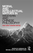 Chienkuo (Soochow University) Slote Mi, Chienkuo Slote Mi, Chienkuo Mi, Michael Slote, Slote Michael, Ernest Sosa... - Moral and Intellectual Virtues in Western and Chinese Philosophy