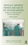 Neera Bhatia, Neera (Deakin University Bhatia, Bhatia Neera - Critically Impaired Infants and End of Life Decision Making
