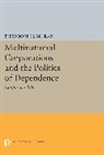 Theodore H. Moran - Multinational Corporations and the Politics of Dependence