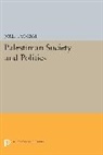 Joel S. Migdal - Palestinian Society and Politics