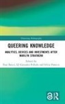 Paul Gonzalez-Polledo Boyce, Paul Boyce, Boyce Paul, E.J. Gonzalez-Polledo, Silvia Posocco, Posocco Silvia - Queering Knowledge