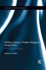 Jeremy Carrette, Jeremy (University of Kent Carrette, Carrette Jeremy - William James''s Hidden Religious Imagination