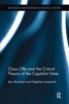 Jens Borchert, Jens (University of Frankfurt Borchert, Jens Lessenich Borchert, Borchert Jens, Stephan Lessenich, Lessenich Stephan - Claus Offe and the Critical Theory of the Capitalist State