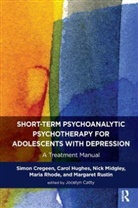 Jocelyn Catty, Simon Cregeen, Simon Hughes Cregeen, Carol Hughes, Hughes Carol, Nick Midgley... - Short Term Psychoanalytic Psychotherapy for Adolescents With Depressio