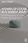 Anne Vittoria, Anne (State University of New York Cortl Vittoria, Anne K Vittoria, Anne K. Vittoria - Women of Color in a World Apart