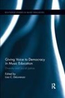 Lisa C. Delorenzo, Lisa C Delorenzo, DeLorenzo Lisa C. - Giving Voice to Democracy in Music Education