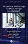Sudhir Kumar (Institute of Information Tec Sharma, Parma Nand Astya, Bharat Bhushan, Bhushan Bharat, Narayan C Debnath, Debnath Narayan C.... - Blockchain Technology for Data Privacy Management