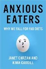 Kima Cargill, Cargill Kima, Janet Chrzan, Janet Cargill Chrzan, Chrzan Janet - Anxious Eaters