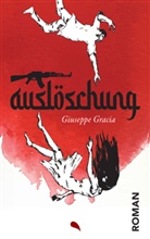 Giuseppe Gracia, Gracia  Giuseppe - Ausl&ouml;schung
