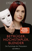 Lydia Benecke - Betr&uuml;ger, Hochstapler, Blender
